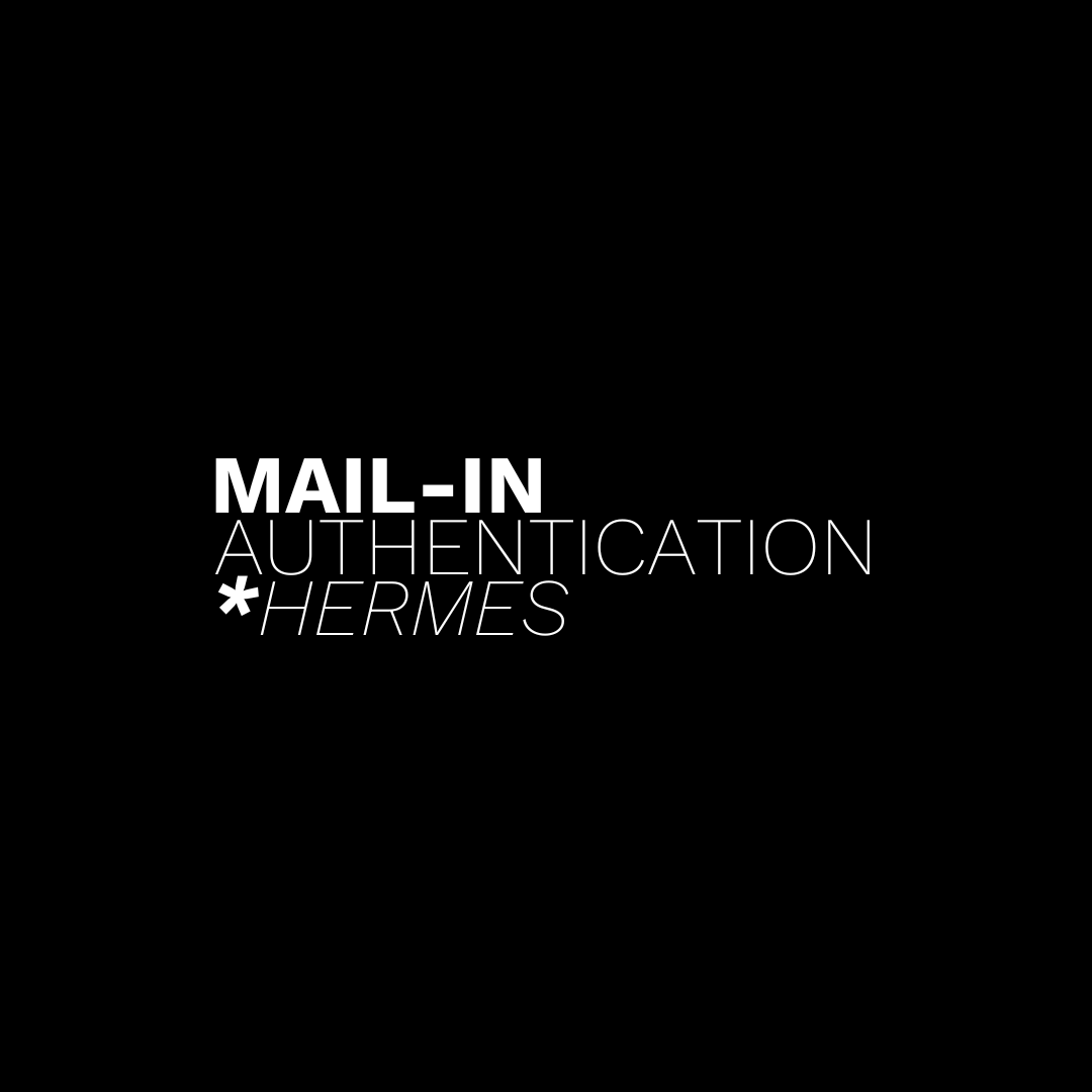 Mail-In Authentication *Hermes